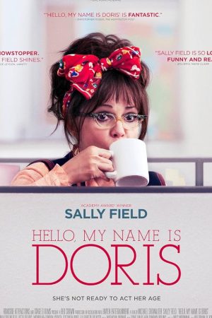 Hello, My Name Is Doris (2015) สวัสดี ชื่อของฉันคือ ดอริส