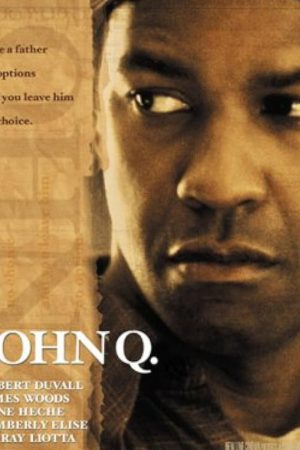 John Q (2002) จอห์น คิว ตัดเส้นตายนาทีมรณะ
