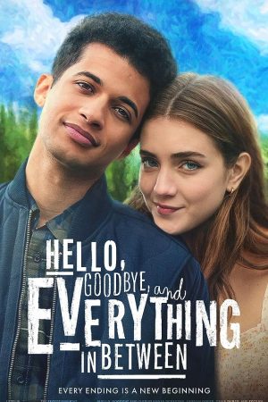 Hello, Goodbye and Everything in Between (2022) สวัสดี ลาก่อน และรักระหว่างทาง