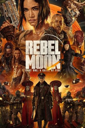Rebel Moon - Part One: A Child of Fire (2023) เรเบลมูน ภาค 1: บุตรแห่งเปลวไฟ