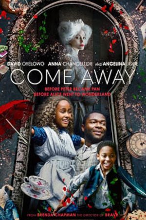 Come Away (2020) ปีเตอร์แพน กับ อลิซ ตะลุยแดนมหัศจรรย์