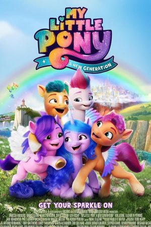 My Little Pony: A New Generation (2021) มายลิตเติ้ลโพนี่: เจนใหม่ไฟแรง