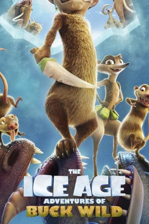 The Ice Age Adventures of Buck Wild (2022)