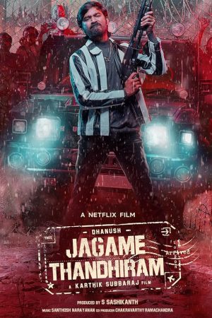 Jagame Thandhiram (2021) โลกนี้สีขาวดำ
