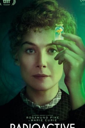 Radioactive (2019) มาดามคูรี ยอดหญิงเรเดียม