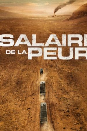 The Wages of Fear (Le salaire de la peur) (2024)