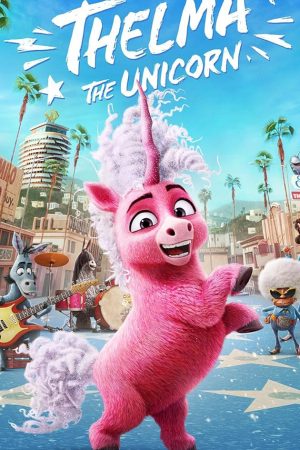 Thelma the Unicorn (2024) ยูนิคอร์นน้อยเทลม่า