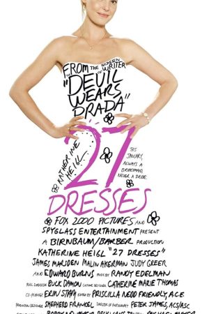 27 Dresses (2008) เพื่อนเจ้าสาว 27 วิวาห์…เมื่อไรจะได้เป็นเจ้าสาว