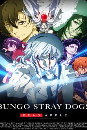 Bungou Stray Dogs: Dead Apple (2018) คณะประพันธ์จรจัด เดอะมูฟวี่