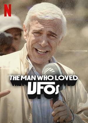 The Man Who Loved UFOs (2024) ชายผู้คลั่งไคล้ยูเอฟโอ